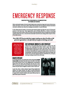 – Issue Brief –  EMERGENCY RESPONSE PROTECTING CHILDREN & COMMUNITIES IN TIMES OF CRISIS When catastrophes happen, the world responds generously. Haunted by images and stories of destruction,