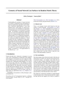 Geometry of Neural Network Loss Surfaces via Random Matrix Theory  Jeffrey Pennington 1 Yasaman Bahri 1 Abstract Understanding the geometry of neural network