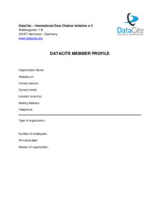 DataCite – International Data Citation Initiative e.V. Welfengarten 1 BHannover - Germany www.datacite.org  DATACITE MEMBER PROFILE