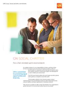 GfK Group | Social and ethic commitment  GfK Social Charter For a fair-minded work environment As a global company, it is our responsibility to foster a working culture of trust and respect across the entire GfK network 