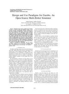 Proceedings of 2004 IEEE/RSJ International Conference on Intelligent Robots and Systems September 28 - October 2, 2004, Sendai, Japan Design and Use Paradigms for Gazebo, An Open-Source Multi-Robot Simulator