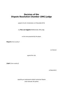 Decision of the Dispute Resolution Chamber (DRC) judge passed in Zurich, Switzerland, on 6 November 2014, by Theo van Seggelen (Netherlands), DRC judge,