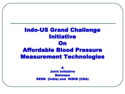 Indo-US Grand Challenge Initiative On Affordable Blood Pressure Measurement Technologies A