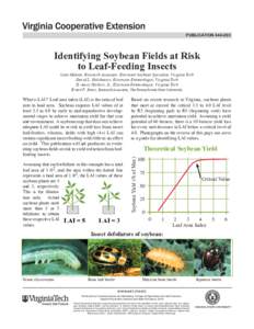 publication[removed]Identifying Soybean Fields at Risk to Leaf-Feeding Insects Sean Malone, Research Associate, Extension Soybean Specialist, Virginia Tech David L. Holshouser, Extension Entomologist; Virginia Tech