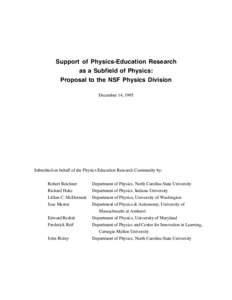 Support of Physics-Education Research as a Subfield of Physics: Proposal to the NSF Physics Division December 14, 1995  Submitted on behalf of the Physics Education Research Community by: