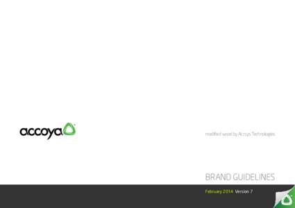 modified wood by Accsys Technologies  BRAND GUIDELINES February 2014 Version 7  Accoya® Brand Guidelines