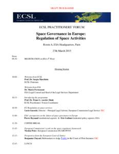 DRAFT PROGRAMME  ECSL PRACTITIONERS’ FORUM Space Governance in Europe: Regulation of Space Activities