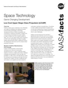 Space Technology Game Changing Development Low Cost Upper Stage-Class Propulsion (LCUSP) Overview NASA is making space exploration more affordable and viable by developing and utilizing innovative