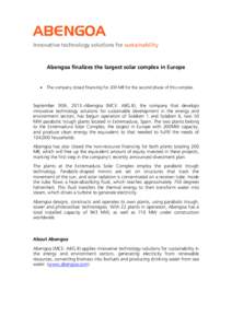 ABENGOA Innovative technology solutions for sustainability Abengoa finalizes the largest solar complex in Europe  