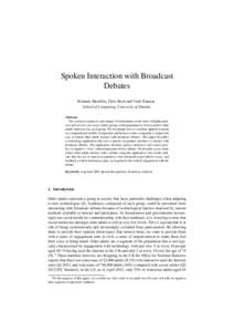 Spoken Interaction with Broadcast Debates Rolando Medellin, Chris Reed and Vicki Hanson School of Computing, University of Dundee Abstract. The constant emergence and change of technologies in the form of digital product