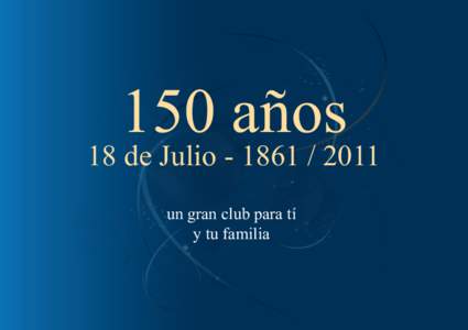 150 años  18 de Julio[removed]un gran club para tí y tu familia