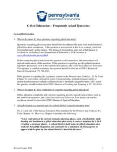 Gifted Education – Frequently Asked Questions General Information 1. Who do I contact if I have questions regarding gifted education? Questions regarding gifted education should first be addressed by your local school 