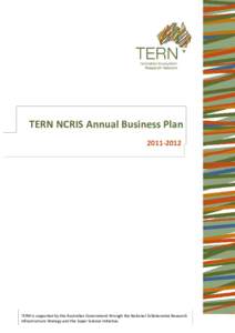 TERN NCRIS Annual Business PlanTERN is supported by the Australian Government through the National Collaborative Research Infrastructure Strategy and the Super Science Initiative.