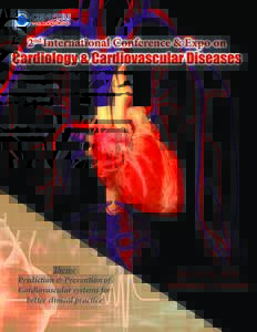 Theme Prediction & Prevention of Cardiovascular systems for better clinical practice  	 Cenetri Publishing group welcomes contributors, presenters, and exhibitors from across