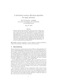 A distributed resource allocation algorithm for many processes Wim H. Hesselink (whh469b) University of Groningen, The Netherlands  June 27, 2013