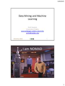 Data Mining and Machine Learning Erich Seamon University of Idaho