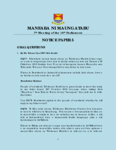 MANEABA NI MAUNGATABU 7th Meeting of the 10th Parliament NOTICE PAPER 5 ORAL QUESTIONS 1. By Mr. Tebuai Uaai MP (Tab South)