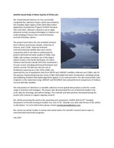 Satellite-based Study of Water Quality of Chilko Lake ASL Environmental Sciences Inc. has successfully completed the LakeView Project, which was funded by the Canadian Space Agency (CSA) Earth Observation Application Dev