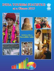 INDIA TOURISM STATISTICS at a Glance 2013 Atithidevo Bhava  Incredible !ndia