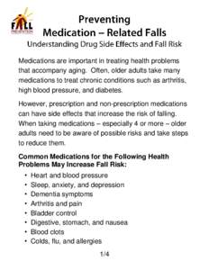 Medications are important in treating health problems that accompany aging. Often, older adults take many medications to treat chronic conditions such as arthritis, high blood pressure, and diabetes. However, prescriptio