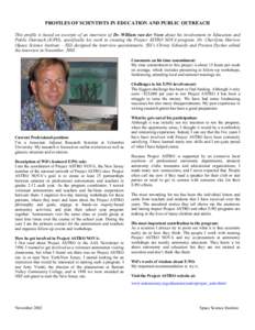 PROFILES OF SCIENTISTS IN EDUCATION AND PUBLIC OUTREACH This profile is based on excerpts of an interview of Dr. William van der Veen about his involvement in Education and Public Outreach (E/PO), specifically his work i