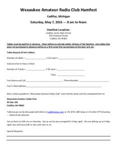 Wexaukee Amateur Radio Club Hamfest Cadillac, Michigan Saturday, May 7, am to Noon Hamfest Location: Cadillac Junior High School