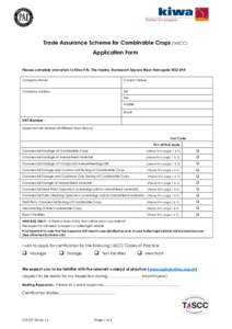 Trade Assurance Scheme for Combinable Crops (TASCC) Application Form Please complete and return to Kiwa PAI, The Inspire, Hornbeam Square West, Harrogate HG2 8PA Company Name  Contact Name