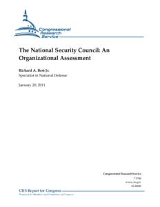 The National Security Council: An Organizational Assessment Richard A. Best Jr. Specialist in National Defense January 20, 2011