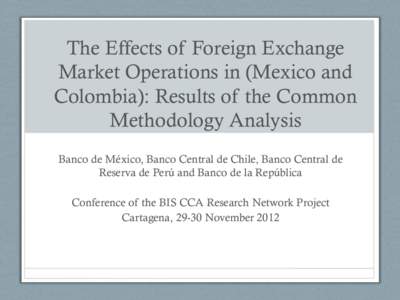 The Effects of Foreign Exchange Market Operations in (Mexico and Colombia): Result of the Common Methodology Analysis