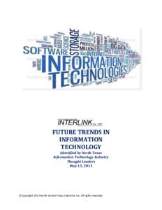 FUTURE TRENDS IN INFORMATION TECHNOLOGY Identified by North Texas Information Technology Industry Thought Leaders