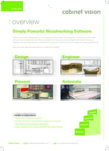 overview  : overview Simply Powerful Woodworking Software Cabinet Vision is the underlying tool for businesses wanting to enhance their operations. Cabinet Vision helps enable any furniture, commercial fit-out or cabinet