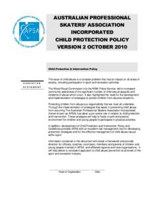 AUSTRALIAN PROFESSIONAL SKATERS’ ASSOCIATION INCORPORATED CHILD PROTECTION POLICY VERSION 2 OCTOBER 2010