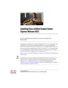 Installing Cisco Unified Contact Center Express ReleaseFor Cisco Unified Contact Center Express and Cisco Unified IP IVR ReleaseThis document explains how to install Unified CCXon a single nod