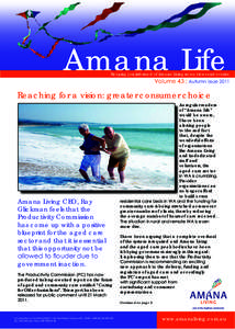 Amana Life Keeping you informed of Amana Living news, views and events. Volume 43 : Autumn IssueReaching for a vision: greater consumer choice