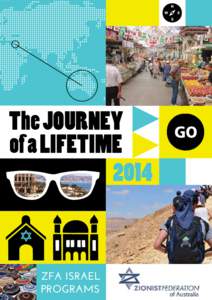 The JOURNEY of a LIFETIME 2014 ZFA ISRAEL PROGRAMS
