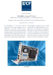 Product Information  PC2-LIMBO • CompactPCI ® PlusIO Intel® Atom™ Processor E6xx Series • Low Power CPU Card Suitable for Classic CompactPCI© and PICMG 2.30 CompactPCI® PlusIO Systems Document No. 6241 • 29 J