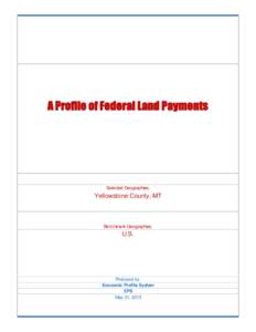 A Profile of Federal Land Payments  Selected Geographies: Yellowstone County, MT