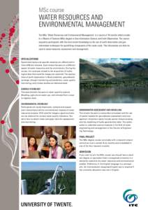 MSc course  Water Resources and Environmental Management The MSc ‘Water Resources and Environmental Management’ is a course of 18 months which results in a Master of Science (MSc) degree in Geo-information Science an