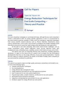 Call for Papers Special Issue on Energy Reduction Techniques for Exa-Scale Computing – Theory and Practice