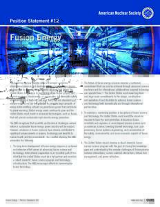 Position Statement #12  Fusion Energy The American Nuclear Society (ANS) encourages a vigorous international research and development program for fusion energy,