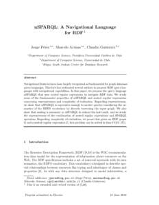 nSPARQL: A Navigational Language for RDF 1 Jorge P´erez a,c, Marcelo Arenas a,c, Claudio Gutierrez b,c a Department  of Computer Science, Pontificia Universidad Cat´