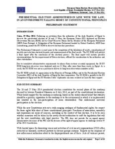 European Union Election Observation Mission Arab Republic of Egypt, Presidential Election, 26/27 May 2014 Preliminary Statement, Cairo, 29 May 2014 PRESIDENTIAL ELECTION ADMINISTERED IN LINE WITH THE LAW, IN AN ENVIRONME