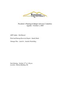 President’s Planning & Budget Advisory Committee Agenda – October 2, 2009 ADP Update – Rod Bossert Flood and Damage Recovery Report – Randy Hinds Strategic Plan – Goal #6 – Jennifer Wade-Berg