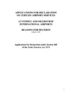 APPLICATIONS FOR DECLARATION OF CERTAIN AIRPORT SERVICES AT SYDNEY AND MELBOURNE INTERNATIONAL AIRPORTS REASONS FOR DECISION 8 MAY 1997