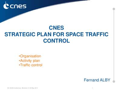 CNES STRATEGIC PLAN FOR SPACE TRAFFIC CONTROL •Organisation •Activity plan •Traffic control