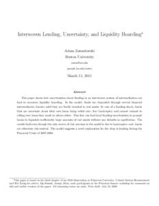 Interwoven Lending, Uncertainty, and Liquidity Hoarding∗ Adam Zawadowski Boston University  people.bu.edu/zawa