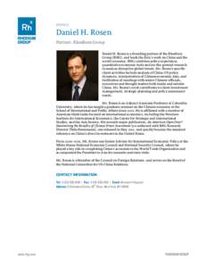 PEOPLE  Daniel H. Rosen Partner, Rhodium Group Daniel H. Rosen is a founding partner of the Rhodium Group (RHG), and leads the firm’s work on China and the