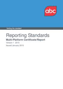 Reporting Standards Multi-Platform Certificate/Report VersionIssued January 2015  ABC Multi-Platform Reporting Standards: Issued January 2015