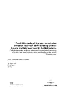Feasibility study pilot project sustainable emission reduction at the existing landfills Kragge and Wieringermeer in the Netherlands Preliminary design and cost-estimate of the technical measures infiltration and aeratio
