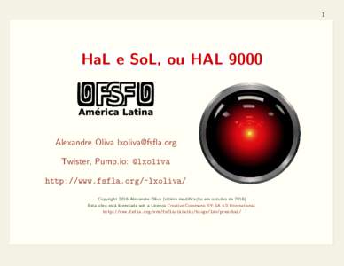 1  HaL e SoL, ou HAL 9000 Alexandre Oliva  Twister, Pump.io: @lxoliva